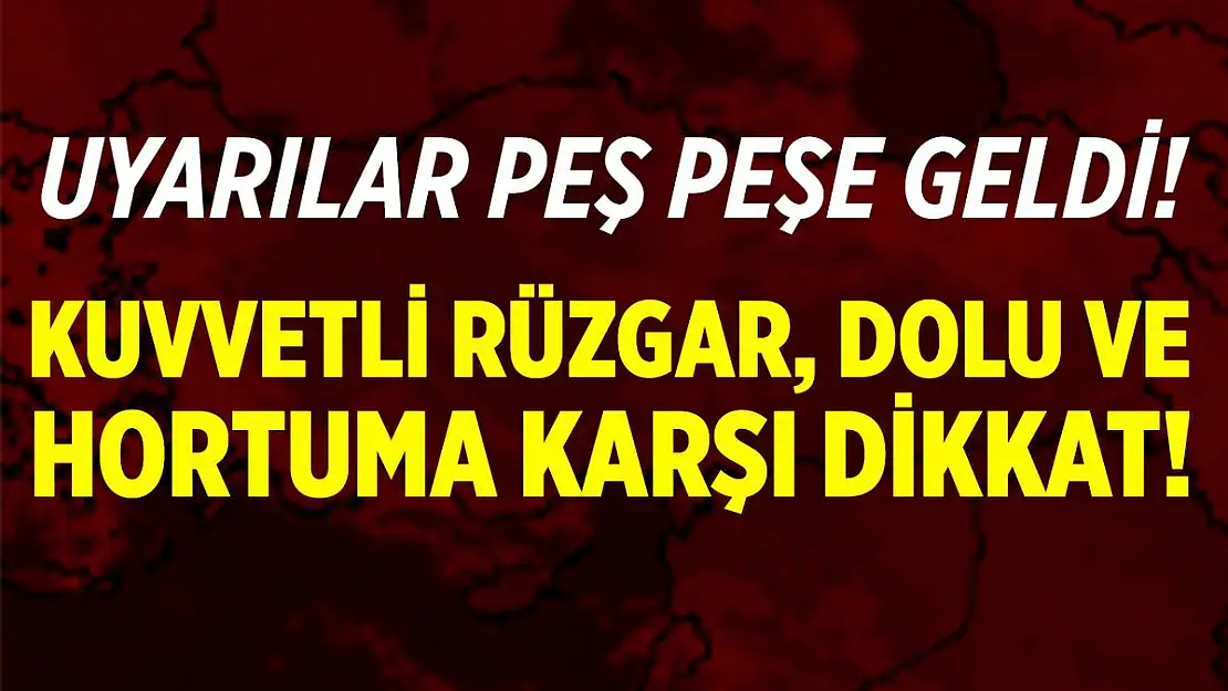 Meteoroloji uyarılarını peş peşe sıraladı! Kuvvetli rüzgar, küçük çaplı dolu yağışı, hortuma karşı dikkat!