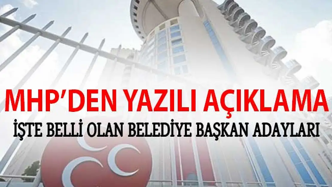 MHP'de 2019 Yerel Seçimleri İçin Kesinleşen Belediye Başkan Adayları Açıklandı