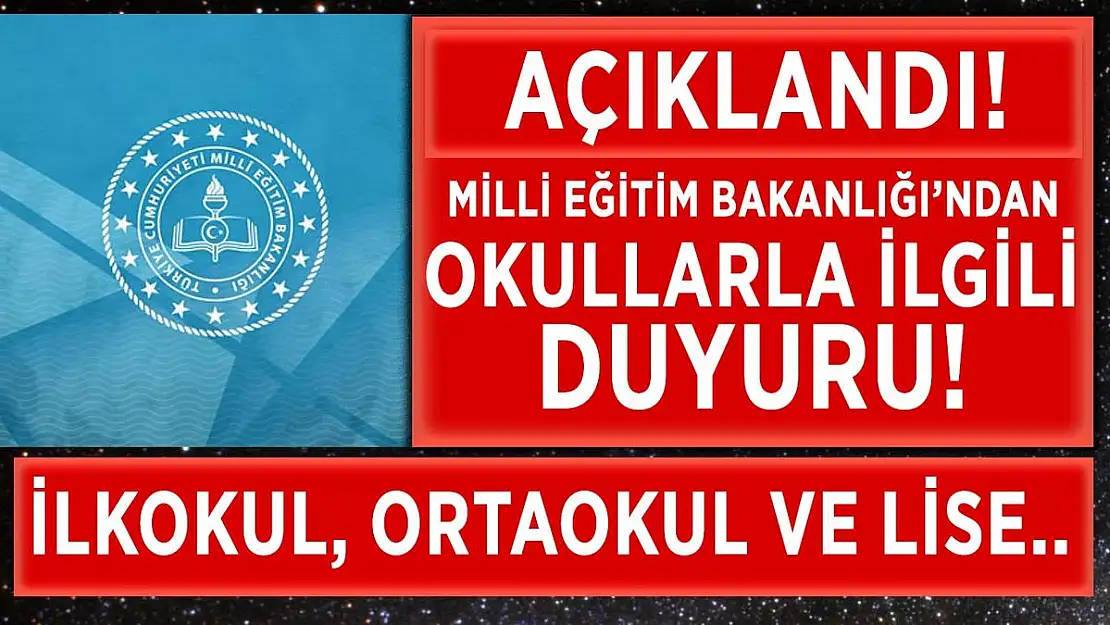 Milli Eğitim Bakanlığı'ndan okullarla ilgili yeni açıklama!