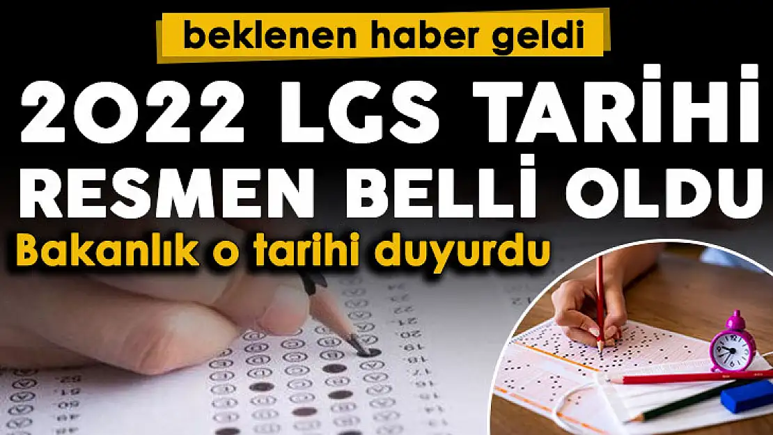 Milyonlarca veli ve öğrencinin beklediği tarih açıklandı! Liselere Geçiş Sınavı LGS tarihi belli oldu: LGS ne zaman yapılacak?