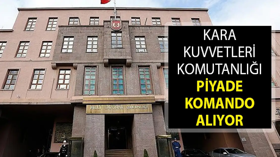 MSB Kara Kuvvetleri Komutanlığı Piyade Komando Alıyor! Komando Alımı 2019