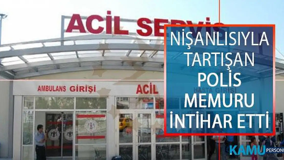 Muğla'nın Menteşe İlçesinde Nişanlısıyla Tartışan Polis Memuru İntihar Etti!