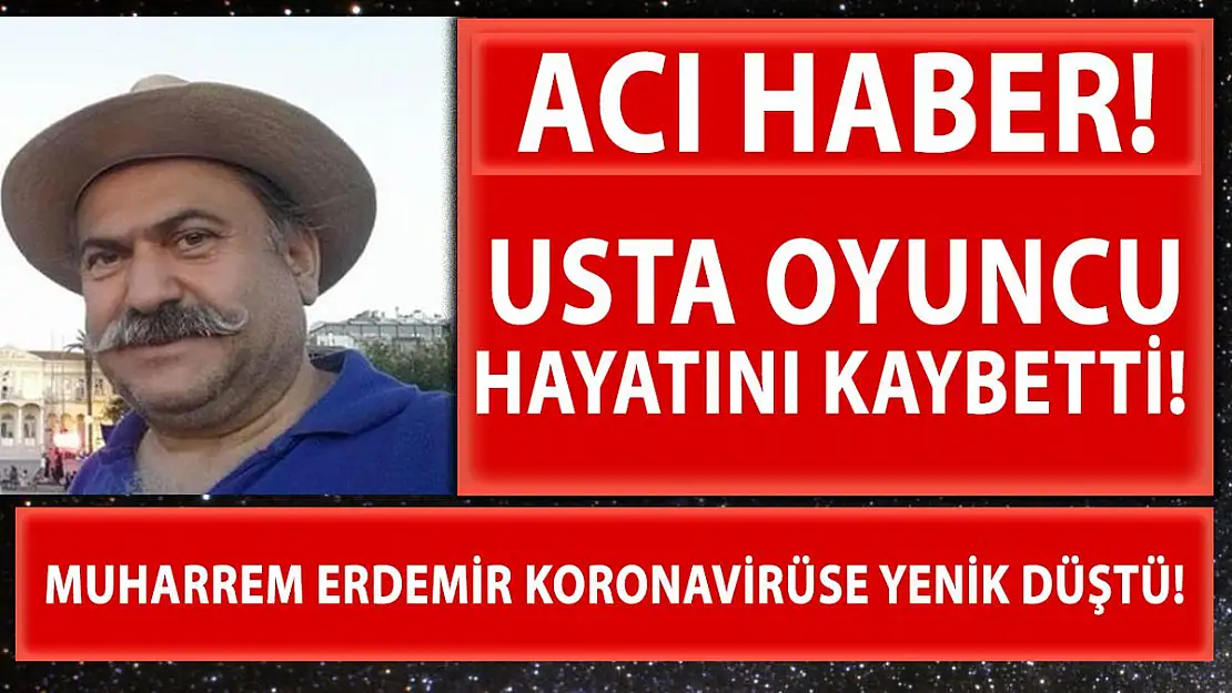 Muharrem Erdemir koronavirüse yenik düştü! Muharrem Erdemir kimdir?