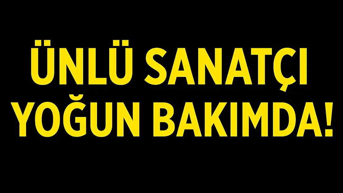 Müzisyen Engin Nurşani yoğun bakıma kaldırıldı!