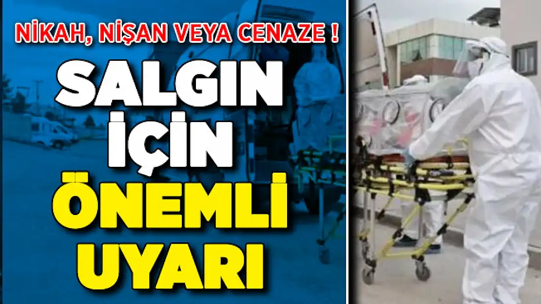 Nikah, Nişan Veya Cenazeye Katılanlar Dikkat: Flaş Uyarı Yapıldı