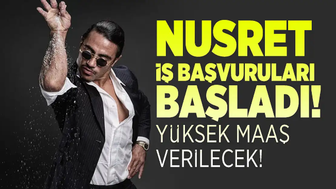 Nusret iş başvuruları başladı! Yüksek maaş verilecek!