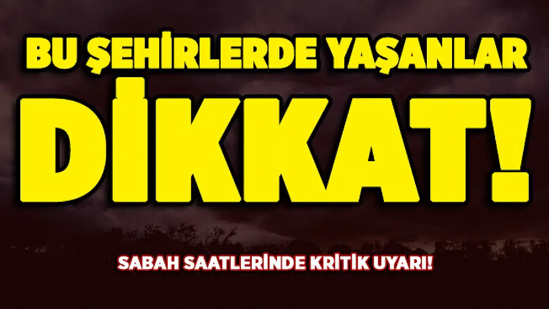 O illere saat verilerek kritik uyarı yapıldı! Dışarı çıkacaklar dikkat