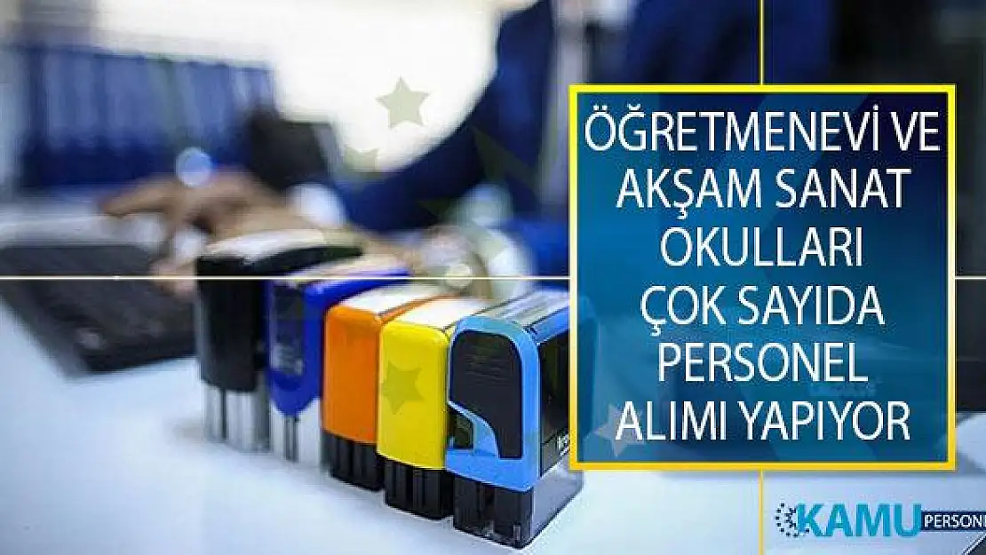 Öğretmenevi ve Akşam Sanat Okullarına Çok Sayıda Personel Alımı İçin İŞKUR'dan Yeni İlanlar Yayımlandı