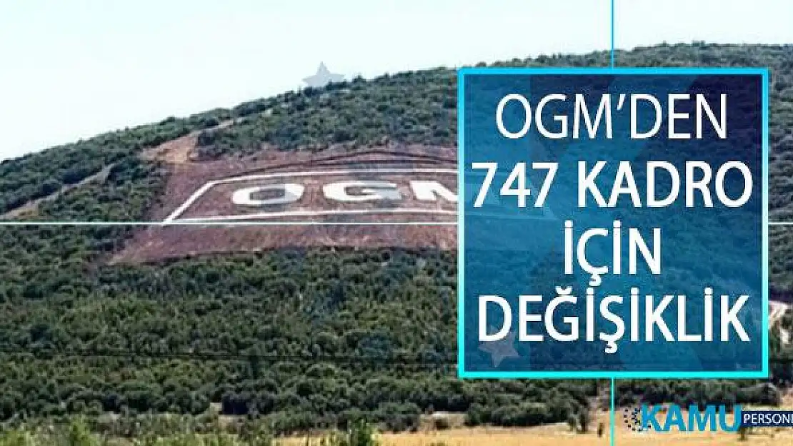 Orman Genel Müdürlüğü (OGM) 747 Kadro İçin Açtığı Unvan Değişikliği Sınavında Değişiklik Yaptı!