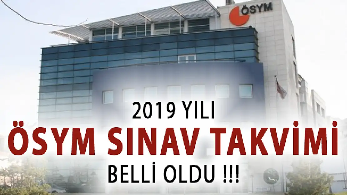 ÖSYM 2019 Sınav Takvimi Açıklandı!