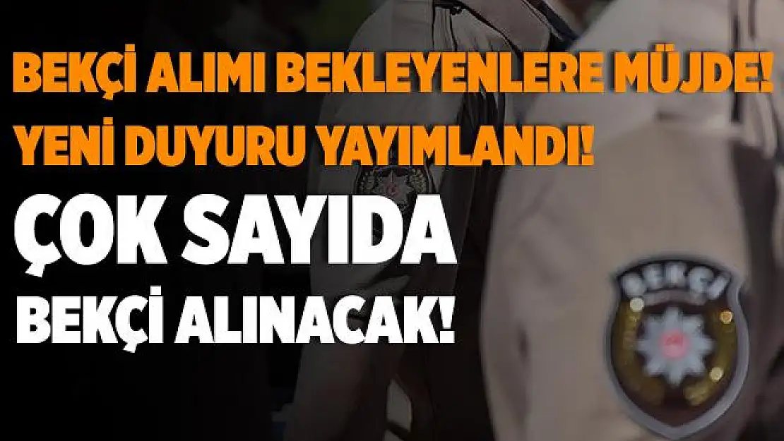 Polis Akademisi Başkanlığı az önce bekçi alım duyurusu yayımlandı! Çok sayıda bekçi alınacak! Başvuru tarihi ve şartları..