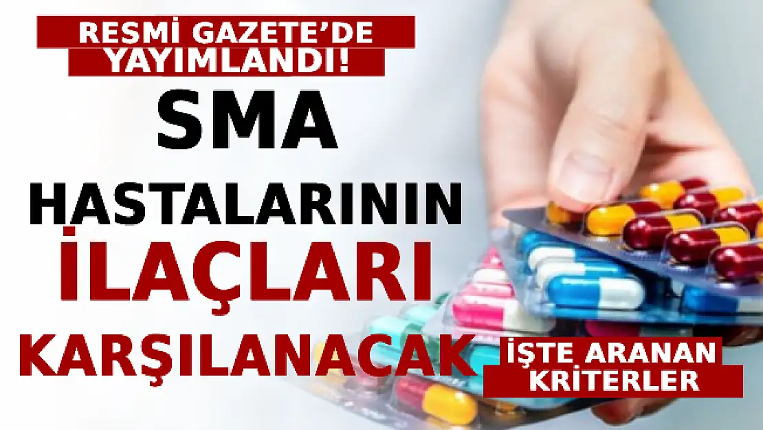 Resmi Gazete'de Yayımlandı! SMA Hastalarının İlaçları Karşılanacak! İşte Aranan Kriterler