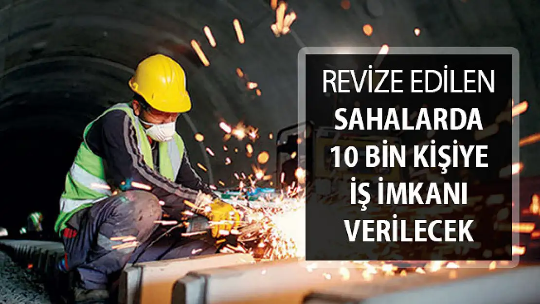 Revize Edilen Sahalarda 10 Bin Kişi İşe Alınacak