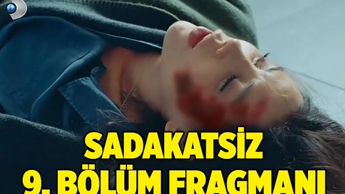 Sadakatsiz 9. bölüm fragmanı yayınlandı mı? Sadakatsiz yeni bölüm fragman izle!