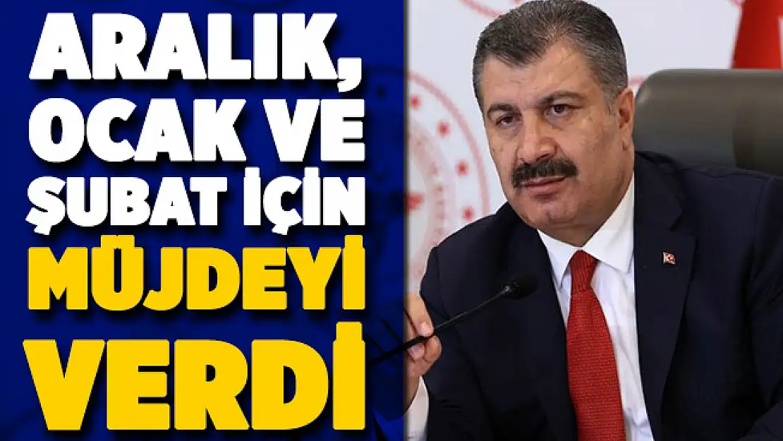 Sağlık Bakanı Koca Aralık, Ocak ve Şubat için müjdeyi duyurdu!