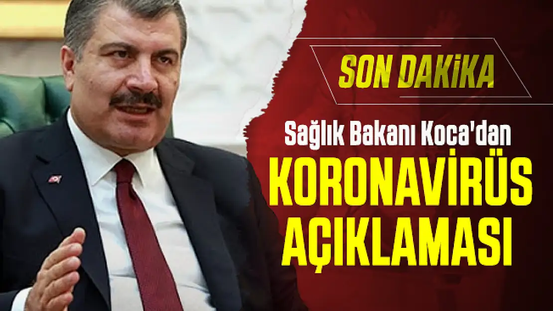 Sağlık Bakanı Koca'dan son dakika koronavirüs açıklaması: Haber uydurmadır!
