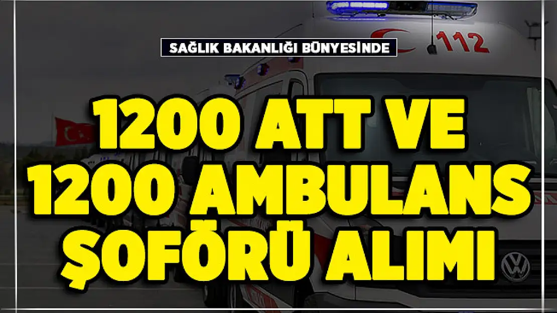 Sağlık Bakanlığı 1200 ATT, 1200 ambulans şoförü alımı bekleniyor!