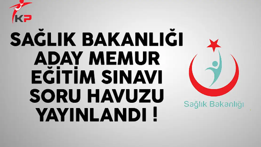 Sağlık Bakanlığı aday memur eğitim sınavı soru havuzu yayınlandı