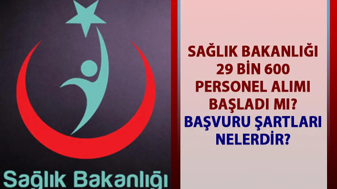 Sağlık Bakanlığı personel alımı başvuruları ne zaman? Personel alım ilanı başvuru şartları nelerdir?