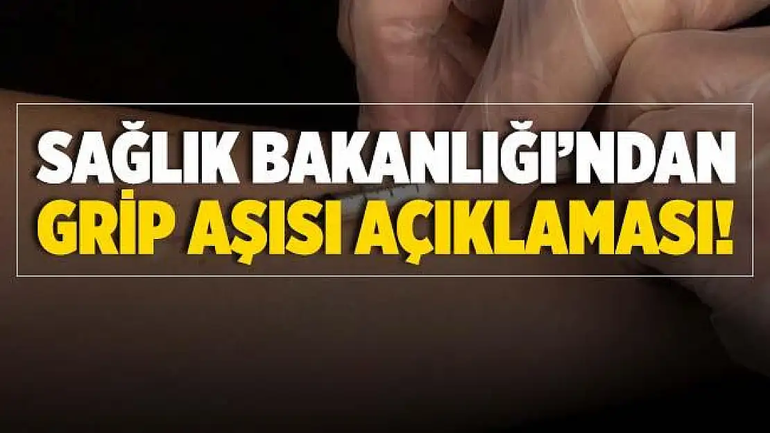 Sağlık Bakanlığı'ndan grip aşısı açıklaması! Kimler aşı olabilecek?