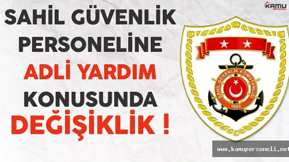 Sahil Güvenlik Personeline Adli Yardım Konusunda Değişklik Yapıldı