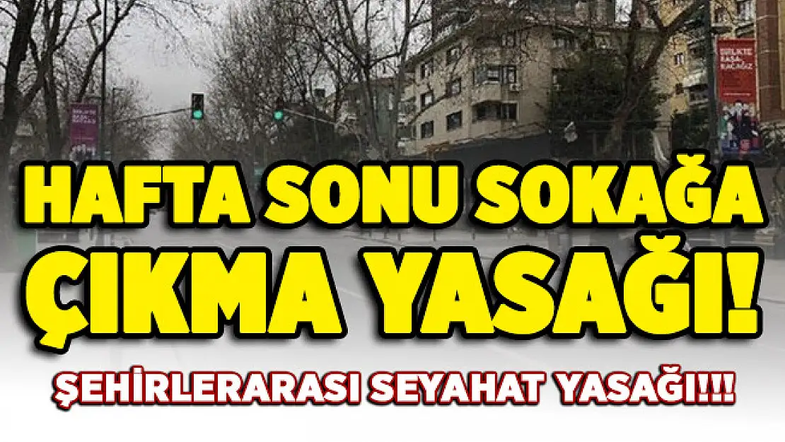 Salgına karşı yeni kararlar! Seyahat yasağı ve hafta sonu sokağa çıkma yasağı