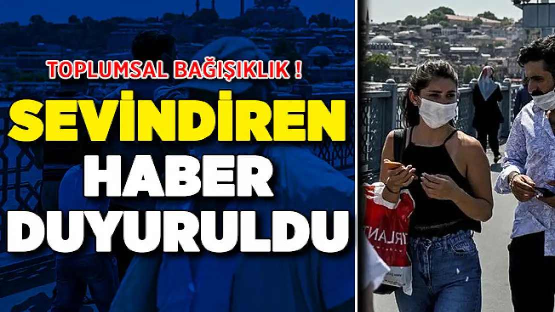 Salgında Toplumsal Bağışıklık İçin Sevindiren Haber Geldi