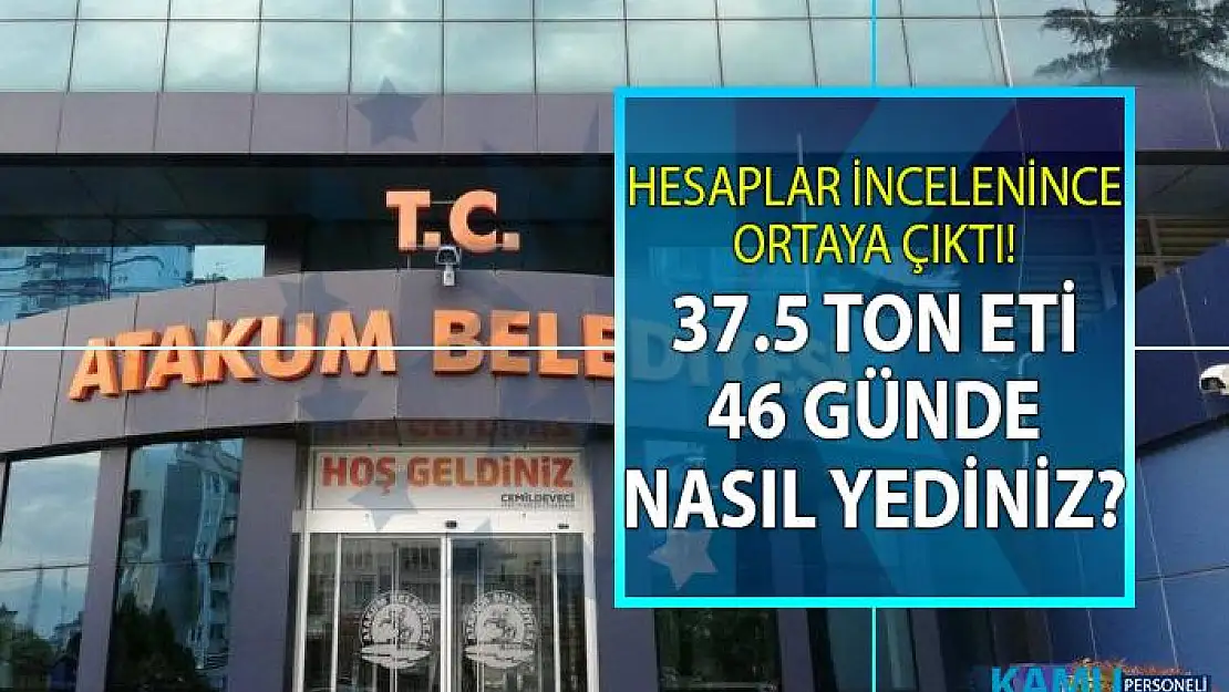 Samsun Atakum Belediyesi'nde et skandalı!