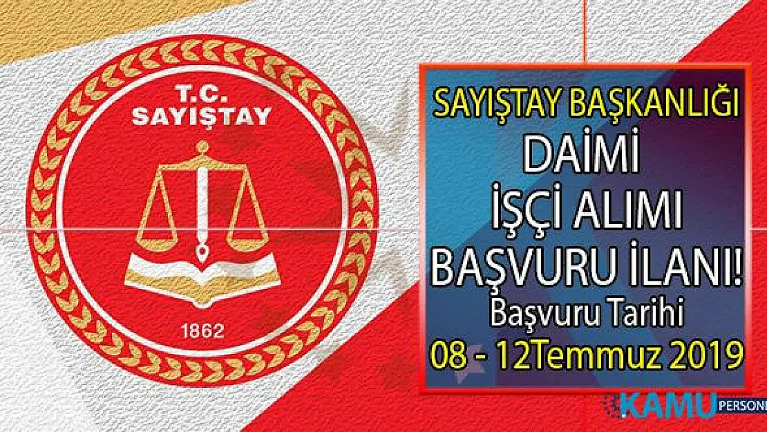 Sayıştay Başkanlığı, İŞKUR aracılığı ile 12 Temmuz'a kadar daimi işçi alımı yapacaktır!