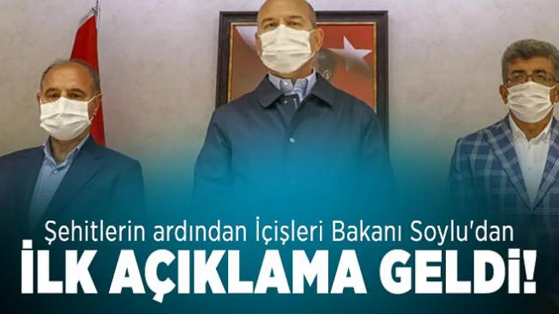 Şehitlerin ardından İçişleri Bakanı Soylu'dan ilk açıklama geldi!