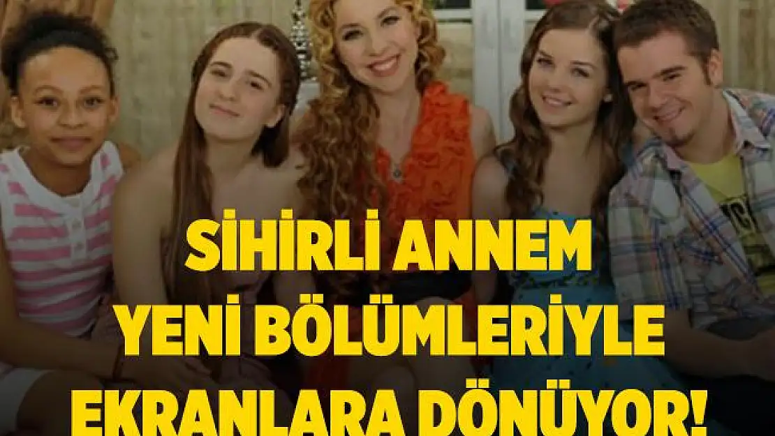 Sihirli Annem yeniden çekiliyor! Sihirli Annem yeni bölümleri ne zaman yayınlanacak? Sihirli Annem yeni bölümleri nerede yayınlanacak?