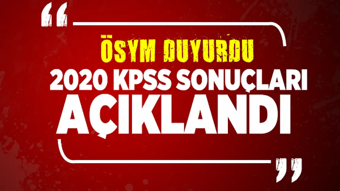 Son dakika 2020 KPSS sonuçları açıklandı! ÖSYM sonuç sorgulama ekranı için tıklayınız