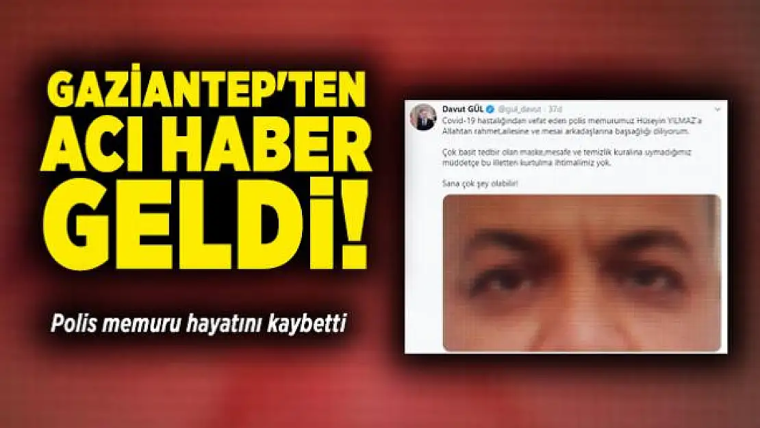 Son dakika Gaziantep'ten acı haber geldi! Polis memuru hayatını kaybetti