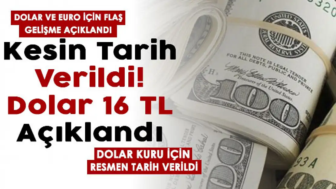 Son dakika kesin tarih verildi: Dolar 16 lira olarak duyuruldu! Dolar ve euro'da şaşırtan gelişme