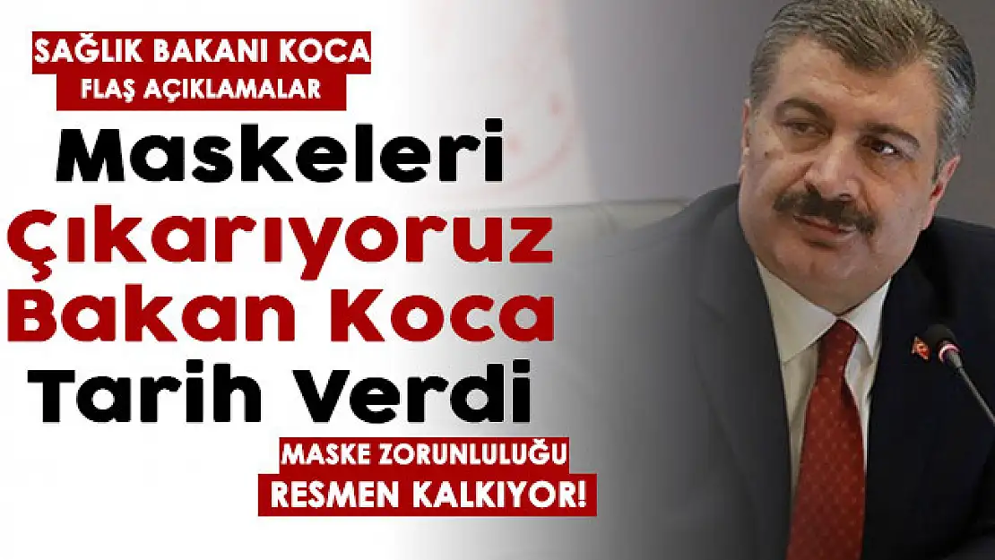 Son dakika! Maske zorunluluğu kalkıyor! Sağlık Bakanı Koca açıkladı ve tarih verdi
