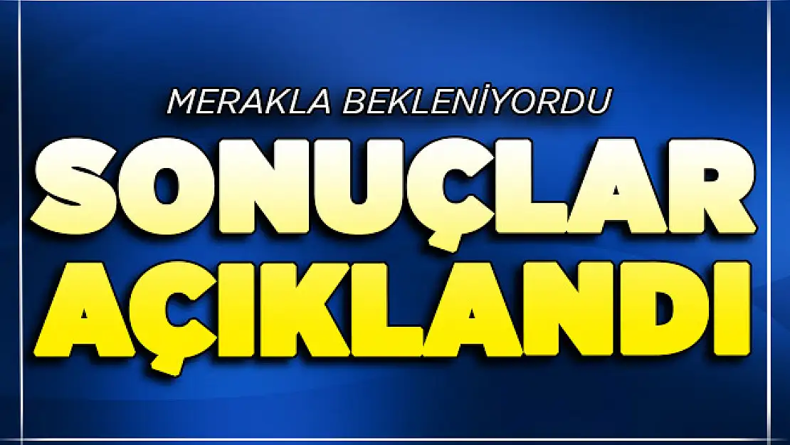 Sonuçlar açıklandı! Öğrenmek için T.C. kimliğiniz ile hemen sorgulama yapın!