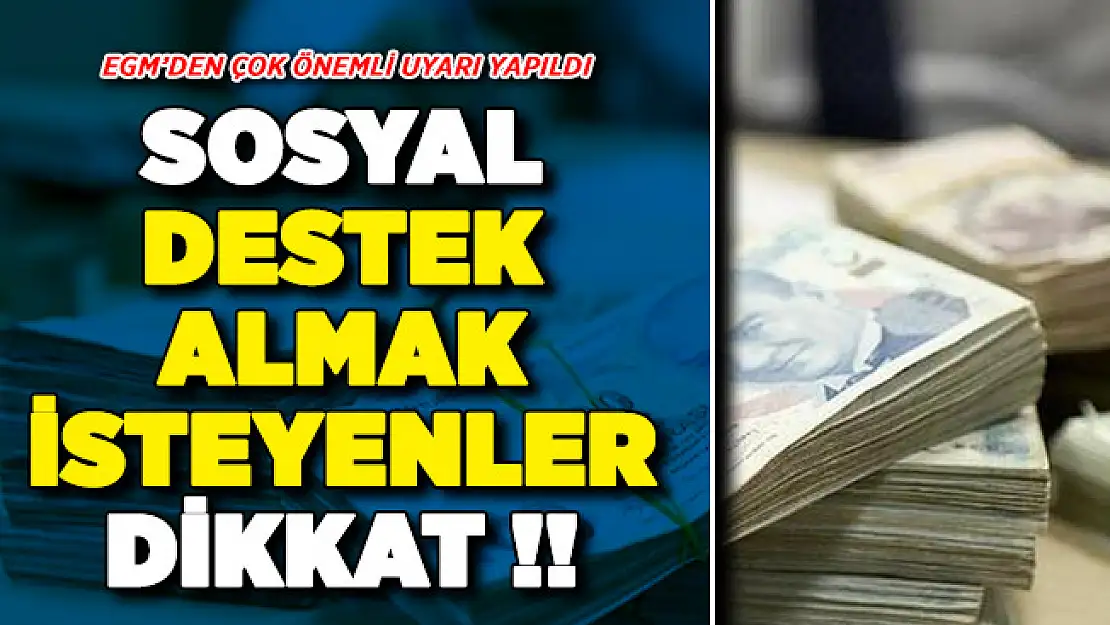 Sosyal Destek Almak İsteyen Vatandaşlar Dikkat ! EGM'den Kritik Uyarı