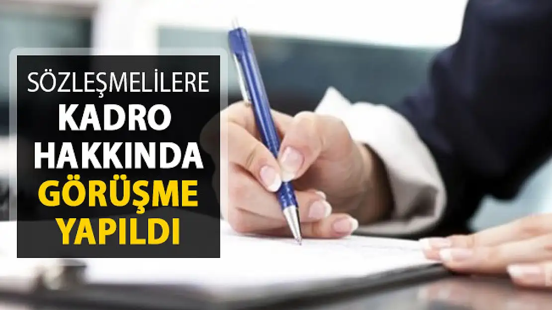Sözleşmelilere Kadro Hakkında Görüşme Yapıldı