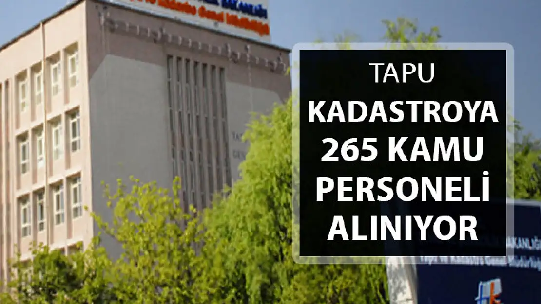 Tapu'ya 265 Kamu Personeli Alımı Yapılıyor ! KPSS Tercih Kılavuzu Detayları