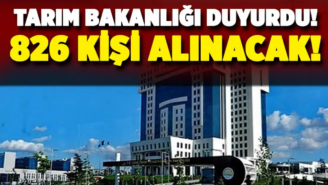 Tarım Bakanlığı müjdeyi duyurdu: 826 kişi işe alınacak