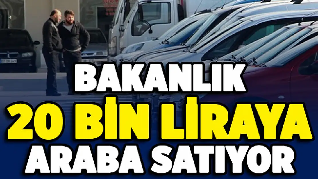 Ticaret Bakanlığı otomobil satışı yapıyor! Fiyatlar 20 bin liradan başlıyor
