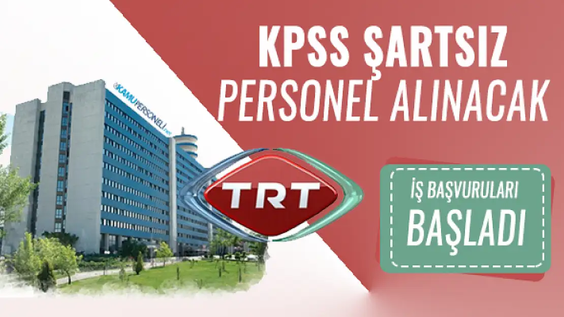 TRT'de çalışmak isteyenler müjde! Yeni KPSS'siz TRT iş başvuruları başladı
