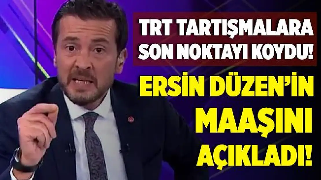 TRT'den tartışmaları sonlandıracak açıklama! Ersin Düzen'in maaşı açıklandı!