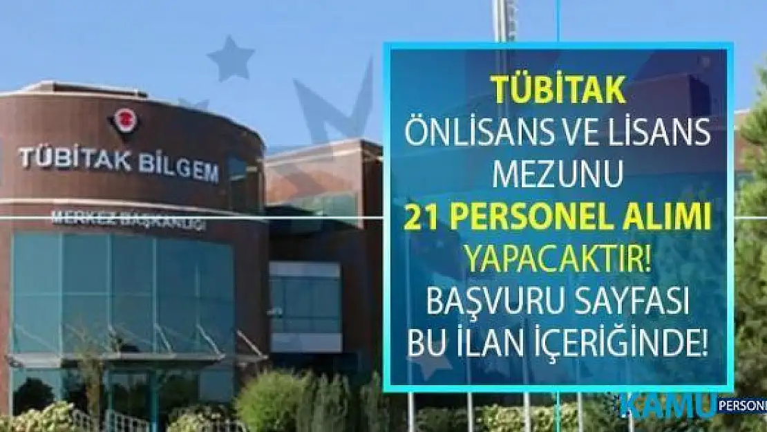 TÜBİTAK, 20 önlisans mezunu ve 1 lisans mezunu sözleşmeli personel alımı yapacak! TÜBİTAK iş başvurusu şartları nelerdir?