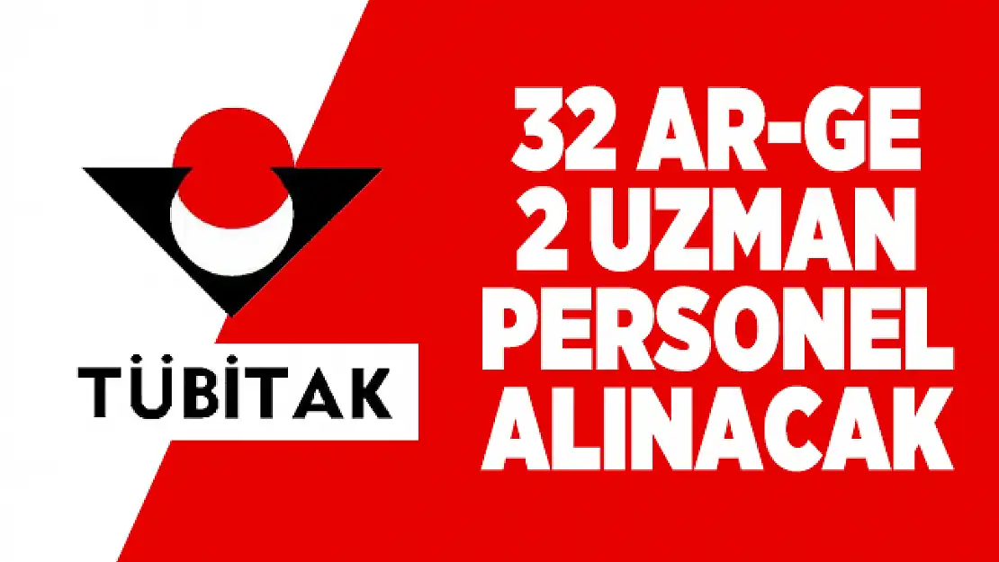TÜBİTAK 32 Ar-Ge 2 uzman personel alınacak! Başvuru süreci açıklandı