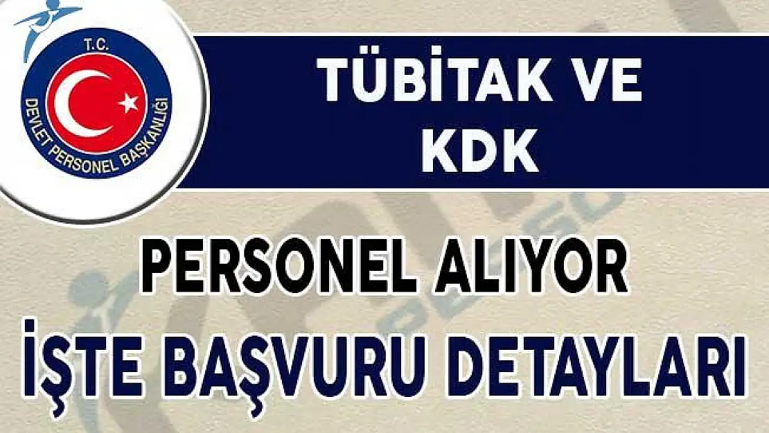 TÜBİTAK ve KDK Personel Alımı Yapıyor !
