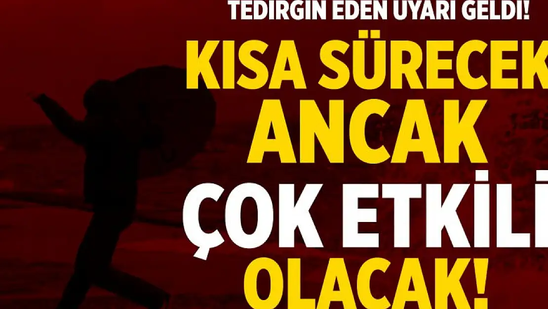 Tüm Türkiye'ye duyuruldu: Bugün başlıyor! Saati bile verildi: Uyarılar sıralandı