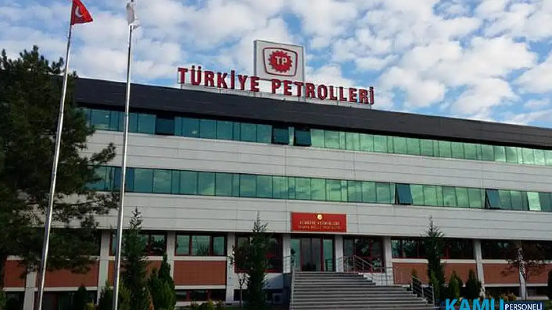 Türkiye Petrolleri Kamu Personeli Alım İlanı Yayımladı!