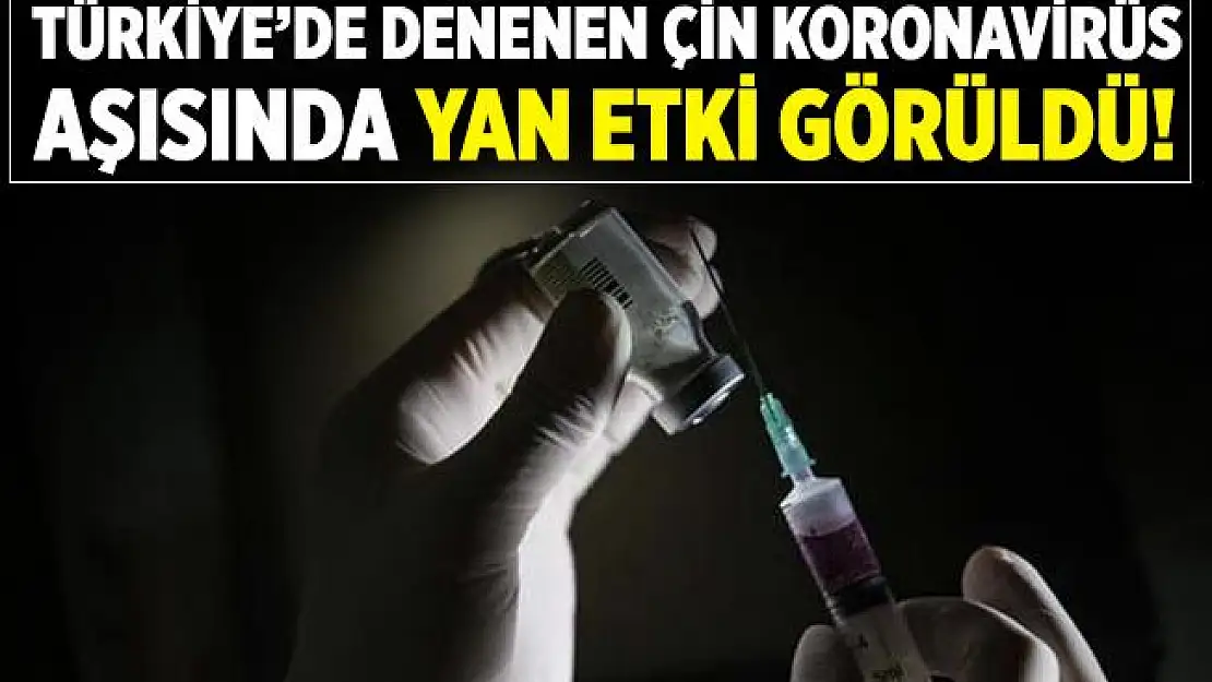 Türkiye'de de denenen koronavirüs aşısında yan etki görüldü! Aşı denemeleri askıya alındı!