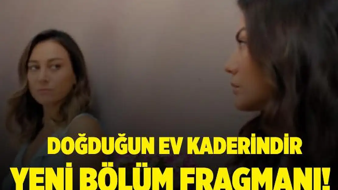 TV8 Doğduğun Ev Kaderindir yeni bölüm fragmanı! Doğduğun Ev Kaderindir 16. bölüm fragmanı! Doğduğun Ev Kaderindir 15. bölüm izle